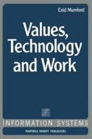 Values, Technology and Work (Information Systems) 940098345X Book Cover