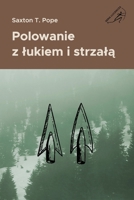Polowanie z lukiem i strzala (Seria lucznicza) (Polish Edition) B0BVT8FSGD Book Cover