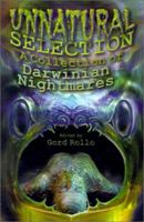 Unnatural Selection: A Collection of Darwinian Nightmares 158715403X Book Cover
