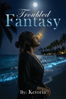 Troubled Fantasy B0GSC94N42 Book Cover