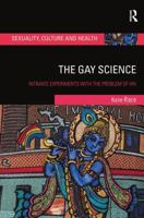 The Gay Science: Intimate Experiments with the Problem of HIV 1138316717 Book Cover