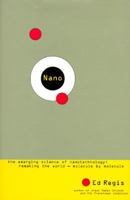 Nano!: The True Story of Nanotechnology - the Astonishing New Science That Will Transform the World 0316738522 Book Cover