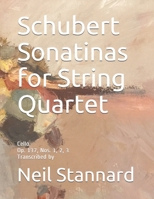 Schubert Sonatinas for String Quartet: Cello Op. 137, Nos. 1, 2, 3 Transcribed by B08BGLQ8SF Book Cover