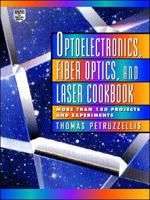 Optoelectronics, Fiber Optics, and Laser Cookbook 0070498407 Book Cover