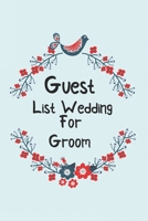 Guest List Wedding for groom: Wedding Planner & Organizer 1692773194 Book Cover