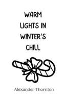 Warm Lights in Winter's Chill 9916944261 Book Cover