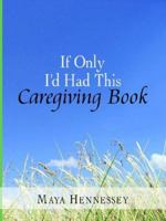 If Only I'd Had This Caregiving Book