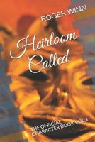 Heirloom: Called: The Official Character Book Vol. I 1798442418 Book Cover