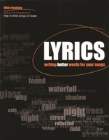 Lyrics: Writing Better Words for Your Songs (Songwriting) 0879308850 Book Cover