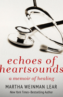 Echoes of Heartsounds: A Memoir 1497646154 Book Cover