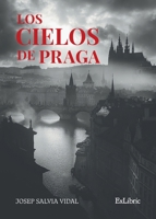Los cielos de Praga (Spanish Edition) B0DNZFTH6C Book Cover