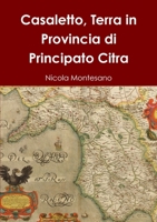 Casaletto, Terra in Provincia di Principato Citra 0244065624 Book Cover