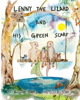 Lenny the Lizard and His Green Scarf 1698968337 Book Cover