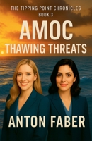 AMOC Thawing Threats (The Tipping Point Chronicles) B0FMK21GF7 Book Cover