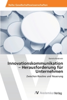 Innovationskommunikation - Herausforderung für Unternehmen 3639459385 Book Cover