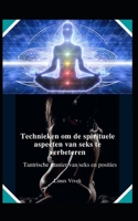 Technieken om de spirituele aspecten van seks te verbeteren: Tantrische manier van seks en posities B09JYSTTP1 Book Cover