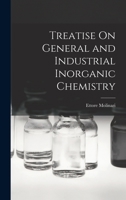 Treatise On General and Industrial Inorganic Chemistry 1017613877 Book Cover