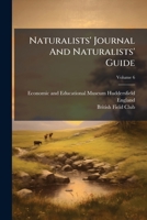 Naturalists' Journal And Naturalists' Guide, Volume 6... 1273845986 Book Cover