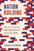 Nation Building: Why Some Countries Come Together While Others Fall Apart (Princeton Studies in Global and Comparative Sociology) 069120294X Book Cover