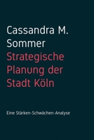 Strategische Planung der Stadt K�ln: Eine St�rken-Schw�chen-Analyse B09BY81SNP Book Cover