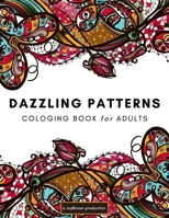 Dazzling Patterns Coloring Book for Adults: Relaxing and stress relieve pattern designs B08QBRJH6B Book Cover