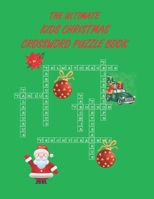 THE ULTIMATE CHRISTMAS CROSSWORD PUZZLEBOOK: HOURS OF CHRISTMAS FUN B08P1KLSNY Book Cover