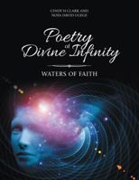 Poetry of Divine Infinity: Waters of Faith 154622839X Book Cover
