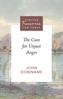 The Cure for Unjust Anger 1601787677 Book Cover