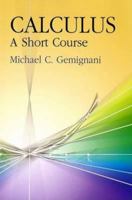 Calculus: A Short Course (Dover Books on Mathematics) 0486438236 Book Cover