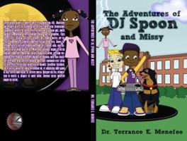 The Adventures of Dj Spoon and Missy- The Bullying Stops: The Bullying Stops 0985489405 Book Cover