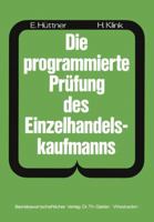 Die Programmierte Prufung Des Einzelhandelskaufmanns: Ein Buch Zur Vorbereitung Auf Die Prufung ALS Verkaufer(in) Und Einzelhandelskaufmann 3409810544 Book Cover