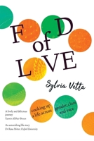 Food of Love: Cooking Up a Life Across Gender, Class and Race 191046158X Book Cover