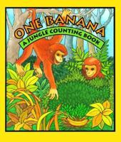 One Banana: A Jungle Counting Book 157719330X Book Cover