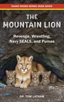 The Mountain Lion: Revenge, Wrestling, Navy SEALS, and Pumas (Shane Woods) 1885708572 Book Cover