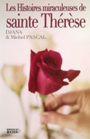 Les Histoires miraculeuses de Sainte Thérèse 2268048470 Book Cover