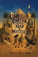Carrigan Carter and the Map of Mystery 1969819103 Book Cover