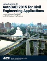 Introduction to AutoCAD 2015 for Civil Engineering Applications 1585038687 Book Cover
