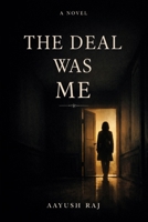 THE DEAL WAS ME B0GY5MHQT4 Book Cover