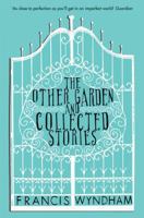 The Other Garden and Collected Stories 0224024752 Book Cover