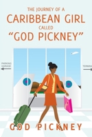 The Journey of a Caribbean Girl Called God Pickney 1664191801 Book Cover