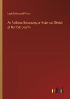 An Address Embracing a Historical Sketch of Norfolk County 3385486785 Book Cover