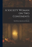 A Society Woman on Two Continents 1017073465 Book Cover