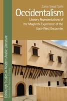 Occidentalism: Literary Representations of the Maghrebi Experience of the East-West Encounter 1474453228 Book Cover