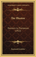 The Illusion: Dansons La Trompeuse 1167204824 Book Cover