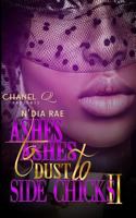 Ashes to Ashes, Dust to Side Chicks II 1537381423 Book Cover