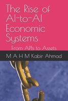 The Rise of AI-to-AI Economic Systems: From APIs to Assets B0FQB3HTLD Book Cover