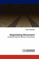 Negotiating Movement: Everyday Immigration Policing in Johannesburg 3844333975 Book Cover