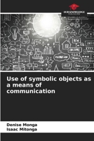 Use of symbolic objects as a means of communication 620436491X Book Cover