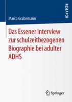 Das Essener Interview Zur Schulzeitbezogenen Biographie Bei Adulter Adhs 3658141751 Book Cover