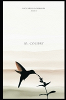 IO, COLIBRI' (Italian Edition) B0FD3XN7M1 Book Cover